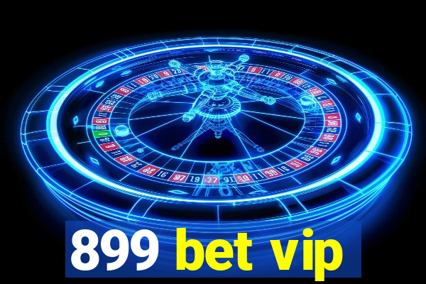 899 bet vip